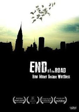 美元贬值之谜 End of the Road: How Money Became Worthless(2012)