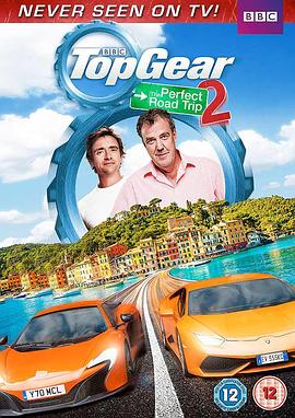 完美公路之旅2 Top Gear: The Perfect Road Trip 2(2014)