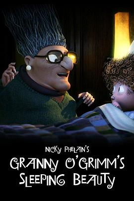 格林奶奶的睡美人 Granny O'Grimm's Sleeping Beauty(2008)