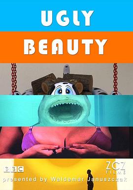 BBC 丑陋的美丽 BBC Ugly Beauty(2009)