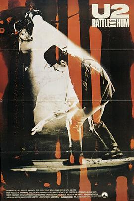 U2：美国巡演 U2: Rattle and Hum(1988)