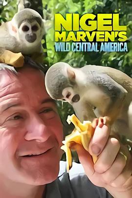 野性中美洲 Nigel Marven's Wild Central America(2020)