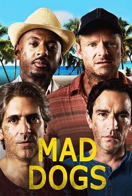 癫狂之旅(美版) Mad Dogs(2015)