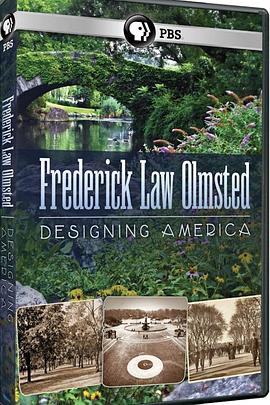 F.L. 奥姆斯特德：设计美国 Frederick Law Olmsted: Designing America(2014)