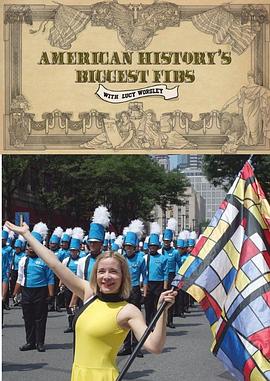 美国历史上的弥天大谎 American History's Biggest Fibs with Lucy Worsley(2019)