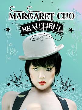 赵牡丹：美丽 Margaret Cho: Beautiful(2009)