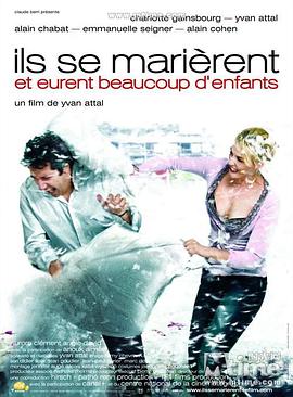 他们结婚了还有很多孩子 Ils se marièrent et eurent beaucoup d'enfants(2004)