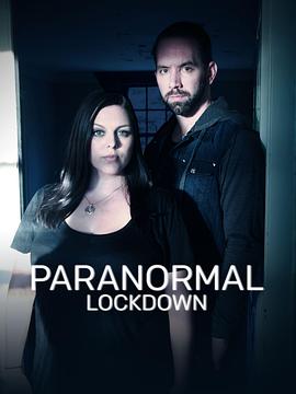 灵异72小时 第一季 Paranormal Lockdown Season 1(2016)