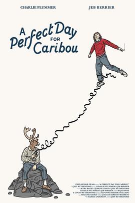 驯鹿的完美一天 A Perfect Day for Caribou(2022)