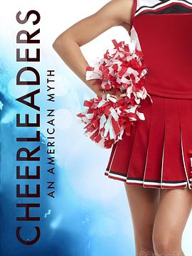 啦啦队：美国迷思 Cheerleaders, un Mythe Americain(2011)